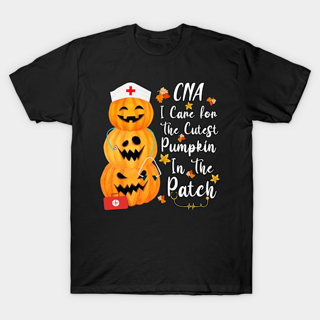 CNA I Care For The Cutest Pumpkin In The Patch Halloween T-Shirt by dounjdesigner